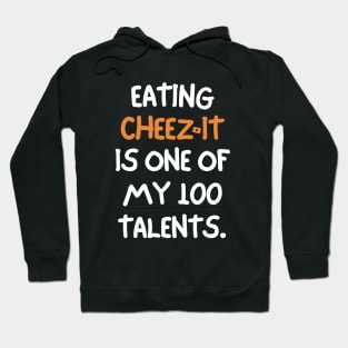 Eating cheez-it is one of my many talents. Hoodie